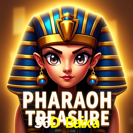 56D Baixa,56D Com Bet